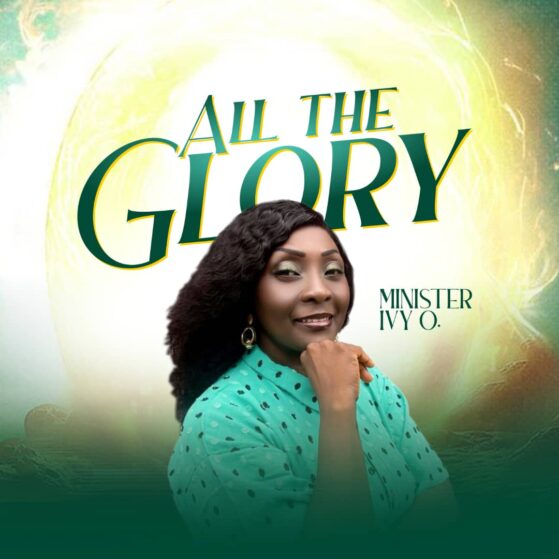 Minister Ivy O - All the Glory