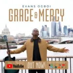 Evans Ogboi - Grace & Mercy