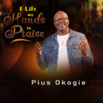 Pius Okogie - I Lift My Hands in Praise