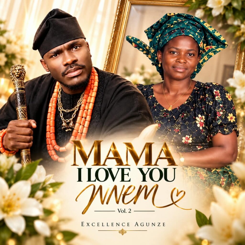 Excellence Agunze - Mama I Love You Nnem Vol. 2