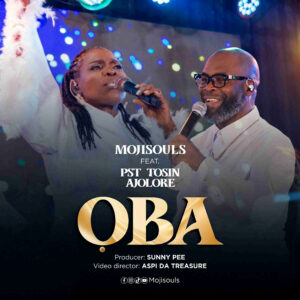 Mojisouls - Oba Ft. Tosin Ajolore