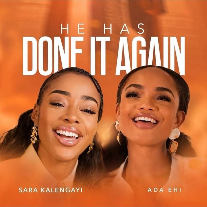 Sara Kalengayi - He Has Done It Again Ft. Ada Ehi