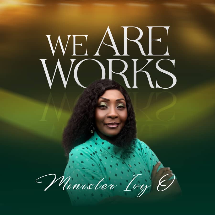 Minister Ivy O - We Are Works